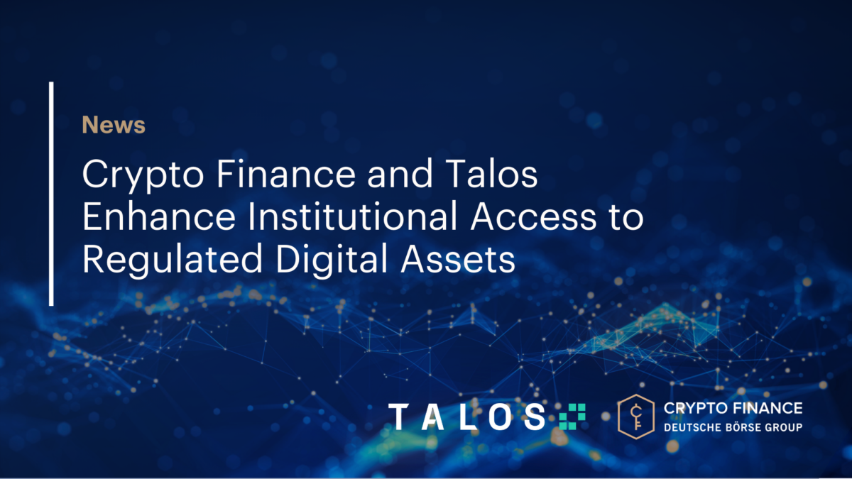 Talos Risk Crypto Finance and Talos Enhance Institutional Access to Regulated ...